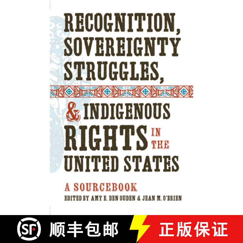 预订 Recognition, Sovereignty Struggles, and Indigenous Rights in the United States: A Sourcebook [9781469602165]