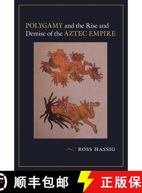 【3-4周达】Polygamy and the Rise and Demise of the Aztec Empire [9780826357120]