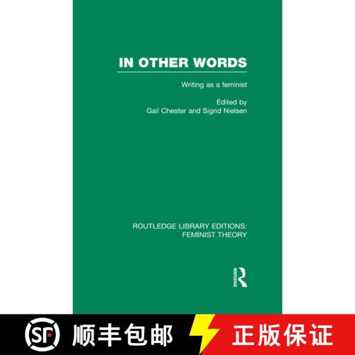 【3-4周达】精装 In Other Words (Rle Feminist Theory): Writing as a Feminist [9780415638296]