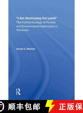 【3-4周达】I Am Destroying the Land!: The Political Ecology of Poverty and Environmental Destruction ... [9780367011208]