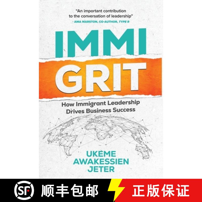 【2-3周达】ImmiGRIT: How Immigrant Leadership Drives Business Success [9798889260653]