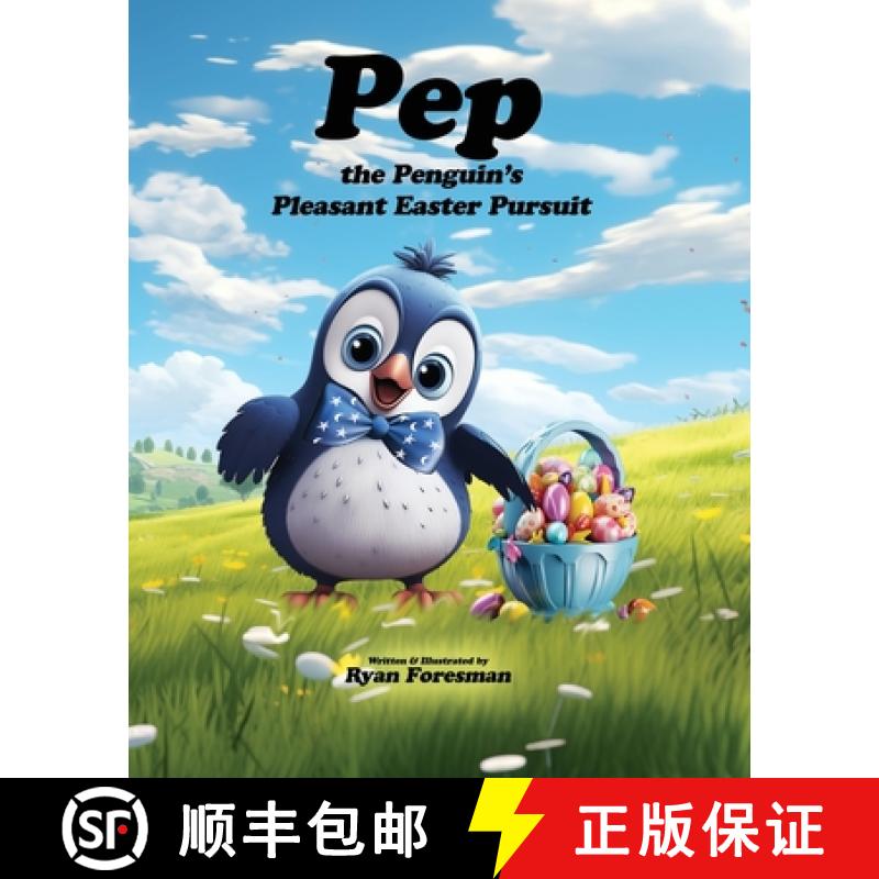 【2-3周达】Pep the Penguin's Pleasant Easter Pursuit: A Joyful Easter Adventure Story for Kids. It's ... [9798988682172]