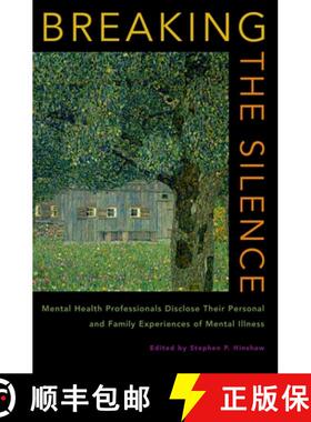 【3-4周达】Breaking the Silence: Mental Health Professionals Disclose Their Personal and Family Exper... [9780195320268]