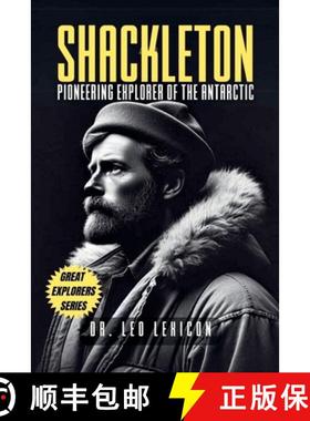 【3-4周达】Shackleton: Pioneering Explorer of the Antarctic [9798227623737]