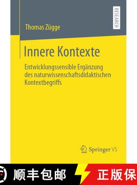 【3-4周达】Innere Kontexte : Entwicklungssensible Ergänzung des naturwissenschaftsdidaktischen Konte... [9783658367831]
