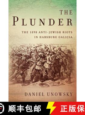 【3-4周达】The Plunder: The 1898 Anti-Jewish Riots in Habsburg Galicia [9780804799829]