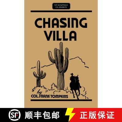 【3-4周达】Chasing Villa: The Story Behind the Story of Pershing's Expedition into Mexico [9780811736732]