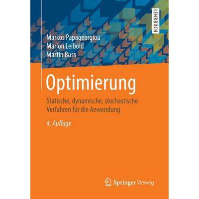 【4周达】Optimierung : Statische, dynamische, stochastische Verfahren für die Anwendung [9783662469354]