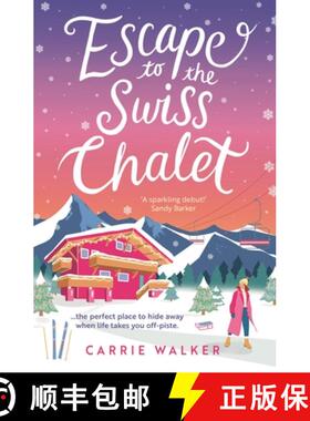 【3-4周达】Escape to the Swiss Chalet: The Must-Read Hilarious Rom-Com to Escape with in 2024! Perfec... [9781804547311]