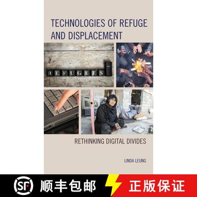 【3-4周达】Technologies of Refuge and Displacement : Rethinking Digital Divides [9781498500043]