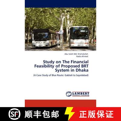 预订 Study on The Financial Feasibility of Proposed BRT System in Dhaka [9783845401409]