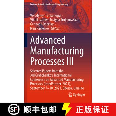 【3-4周达】Advanced Manufacturing Processes III: Selected Papers from the 3rd Grabchenko’s Internati... [9783030913298]