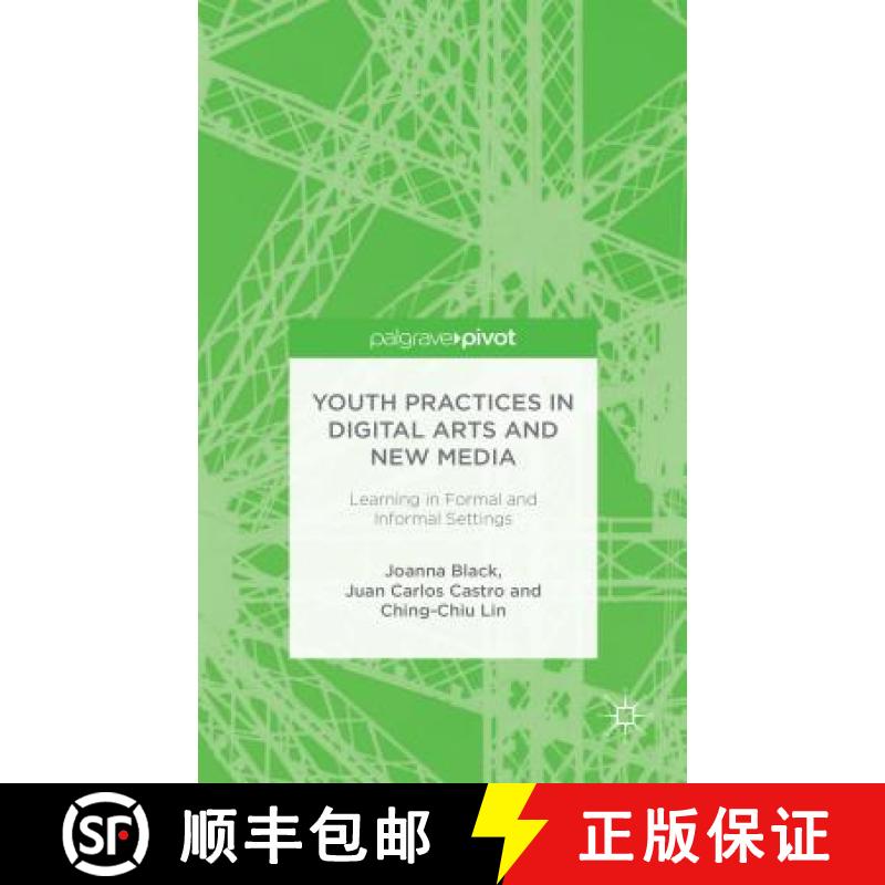 【3-4周达】Youth Practices in Digital Arts and New Media: Learning in Formal and Informal Settings [9781137475169]
