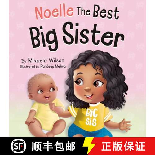 【3-4周达】Noelle The Best Big Sister: A Story to Help Prepare a Soon-To-Be Older Sibling for a New B... [9781735352121]