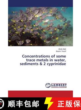 预订 Concentrations of some trace metals in water, sediments & 2 cyprinidae [9783659745379]