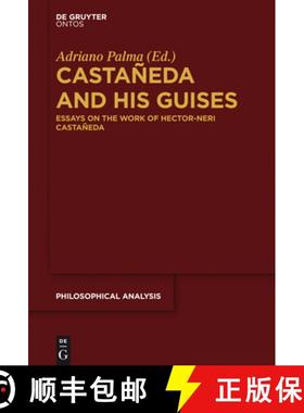 【3-4周达】Castaneda and his Guises: Essays on the Work of Hector-Neri Castaneda [9781614517702]