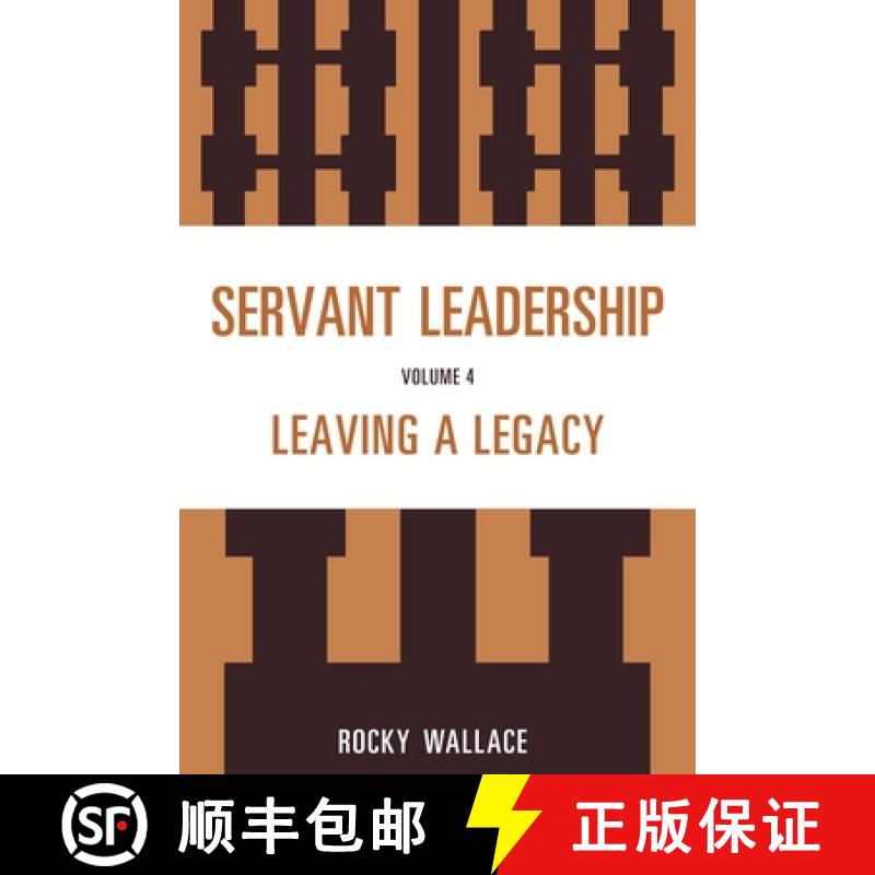 预订 Servant Leadership, Volume 4: Leaving a Legacy [9781610486354]