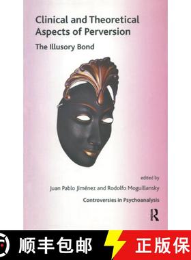 【3-4周达】Clinical and Theoretical Aspects of Perversion : The Illlusory Bond [9780367323738]