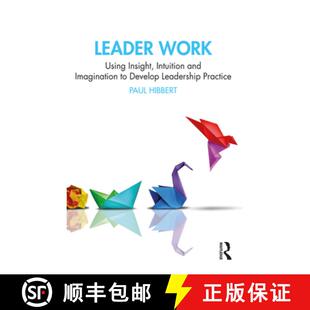 【3-4周达】Leader Work: Using Insight, Intuition and Imagination to Develop Leadership Practice [9781032693064]