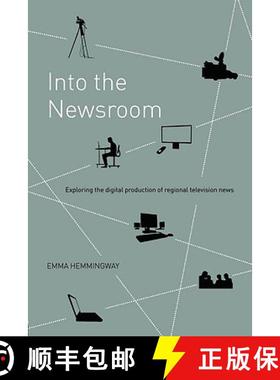 【3-4周达】Into the Newsroom : Exploring the Digital Production of Regional Television News [9780415404686]