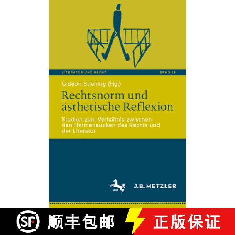【3-4周达】Rechtsnorm Und Ästhetische Reflexion: Studien Zum Verhältnis Zwischen Den Hermeneutiken ... [9783662691441]