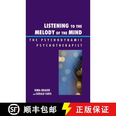 预订 Listening to the Melody of the Mind : The Psychodynamic Psychotherapist [9780765706133]