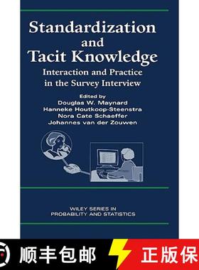 【3-4周达】Standardization And Tacit Knowledge: Interaction And Practice In The Survey Interview [Wil... [9780471358299]