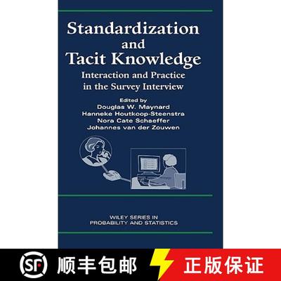 【3-4周达】Standardization And Tacit Knowledge: Interaction And Practice In The Survey Interview [Wil... [9780471358299]