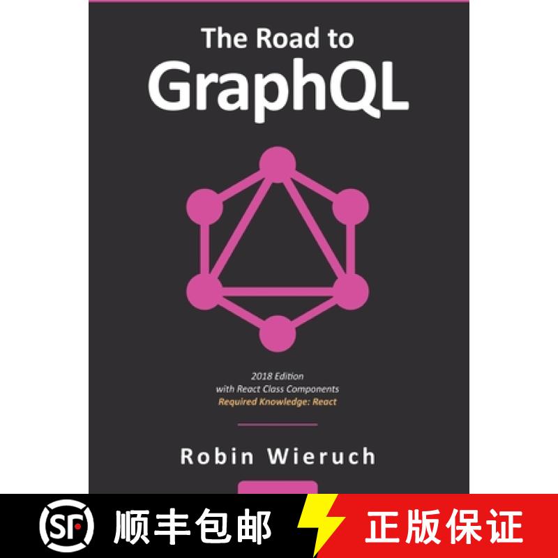预订 The Road to GraphQL: Your journey to master pragmatic GraphQL in JavaScript with React.js and No... [9781730853937]