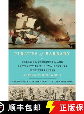 预订 Pirates of Barbary: Corsairs, Conquests and Captivity in the Seventeenth-Century Mediterranean [9781594485442]