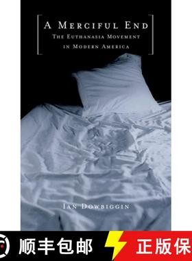 【3-4周达】A Merciful End: The Euthanasia Movement in Modern America [9780195154436]