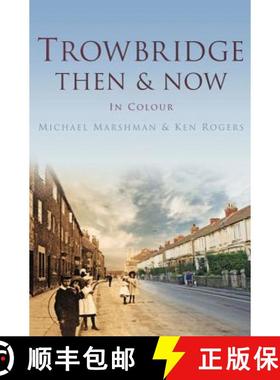 【3-4周达】Trowbridge Then & Now: In Colour [9780752474779]