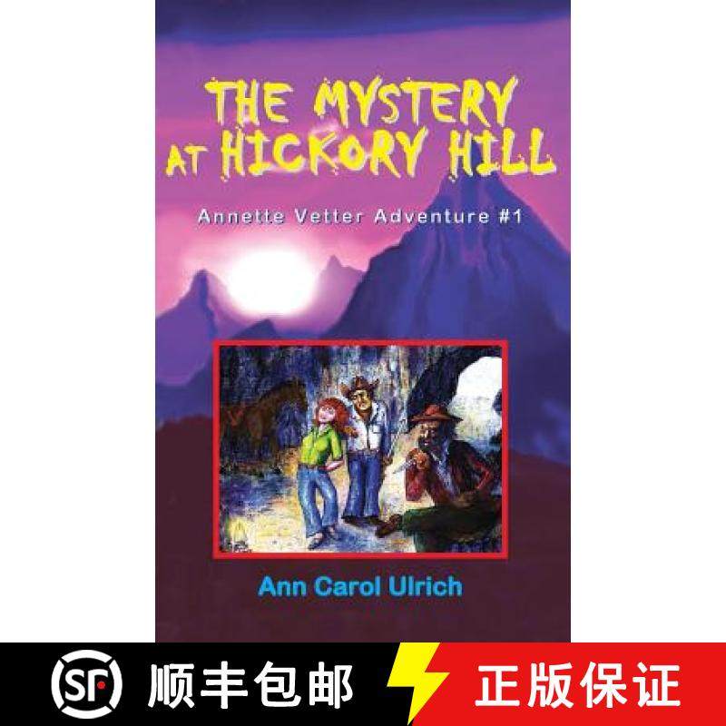 预订 The Mystery at Hickory Hill: Annette Vetter Adventure #1 [9780944851258]