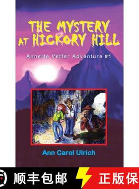 预订 The Mystery at Hickory Hill: Annette Vetter Adventure #1 [9780944851258]