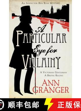 【3-4周达】Particular Eye for Villainy (Inspector Ben Ross Mystery 4): A gripping Victorian mystery o... [9780755349135]