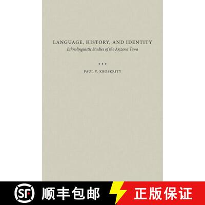 【3-4周达】Language, History, and Identity: Ethnolinguistic Studies of the Arizona Tewa [9780816539420]