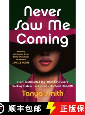 【3-4周达】Never Saw Me Coming : How I Outsmarted the FBI and the Entire Banking System-and Pocketed ... [9781529429855]