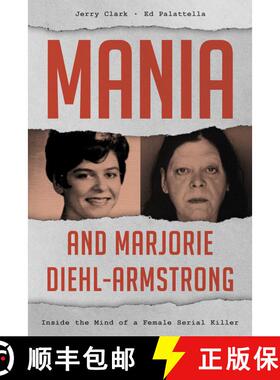 【3-4周达】Mania and Marjorie Diehl-Armstrong : Inside the Mind of a Female Serial Killer [9781442260078]