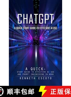 【3-4周达】Chatgpt: A Quick-start Guide to Effective Ai Use (Complete Guide to Chatgpt From Beginners... [9781777066390]