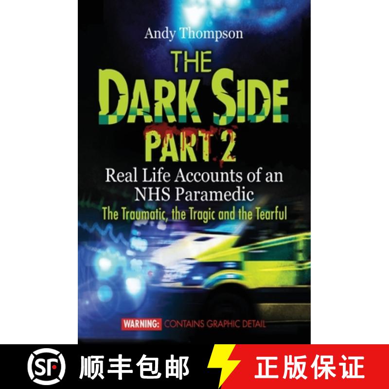 【2-3周达】The Dark Side Part 2: Real Life Accounts of an NHS Paramedic The Traumatic, the Tragic and... [9781910734384]