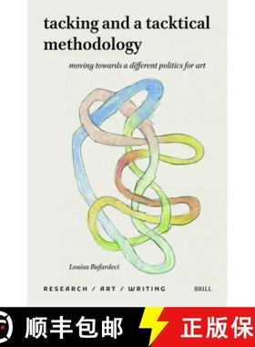 预订 Tacking and a Tacktical Methodology: Moving Towards a Different Politics for Art [9789004706941]
