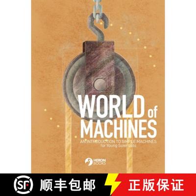 预订 World of Machines -An Introduction to Simple Machines for Young Scientists [9780897392884]