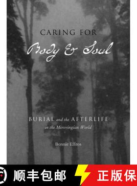 【3-4周达】Caring for Body and Soul : Burial and the Afterlife in the Merovingian World [9780271027852]