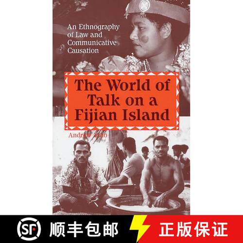 【3-4周达】The World of Talk on a Fijian Island: An Ethnography of Law and Communicative Causation [9780893919610]