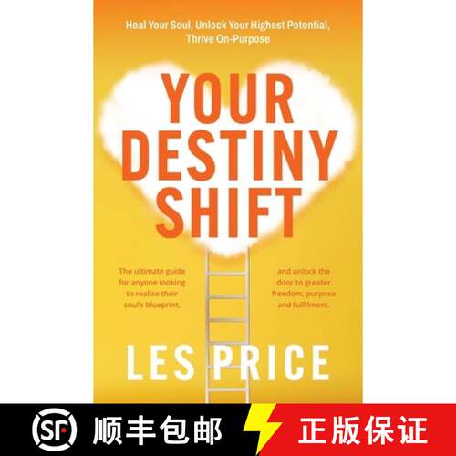 【3-4周达】Your Destiny Shift: Heal Your Soul, Unlock Your Highest Potential, Thrive On-Purpose [9781923645691]