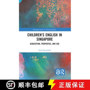 预订 Children's English in Singapore: Acquisition, Properties, and Use [9781138708877]
