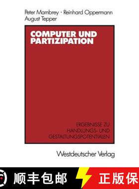 【3-4周达】Computer und Partizipation : Ergebnisse zu Gestaltungs- und Handlungspotentialen [9783531118512]
