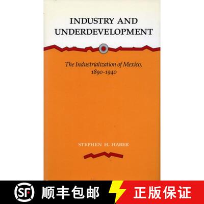 【3-4周达】Industry and Underdevelopment: The Industrialization of Mexico, 1890-1940 [9780804714877]