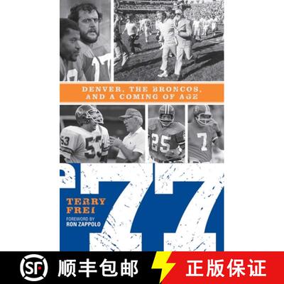 【3-4周达】精装 77: Denver, The Broncos, and a Coming of Age: Denver, The Broncos, and a Coming of Age [9781589792135]