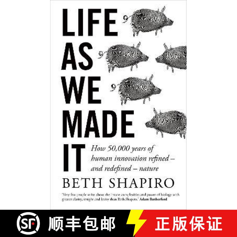 预订 Life as We Made It: How 50,000 years of human innovation refined – and redefined – nature [9781786079404]
